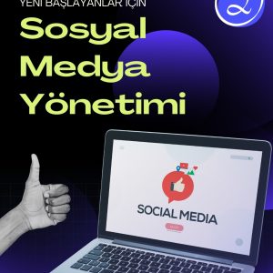 Sosyal Medya Yönetimi Nedir, Nasıl Yapılır?-Başlangıç Düzey