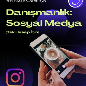 Sosyal Medya Danışmanlığı - Tek Instagram Hesabı İçin